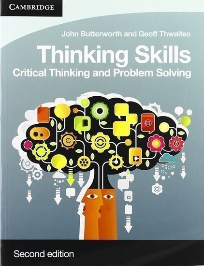 Butterworth John: Thinking Skills: Critical Thinking and Problem Solving