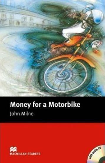 Milne John: Macmillan Readers Beginner: Money for a Motorbike T. Pk with CD