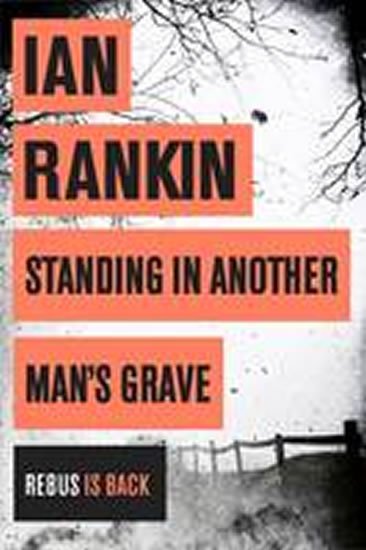 Rankin Ian: Standing in Another Man´s Grav