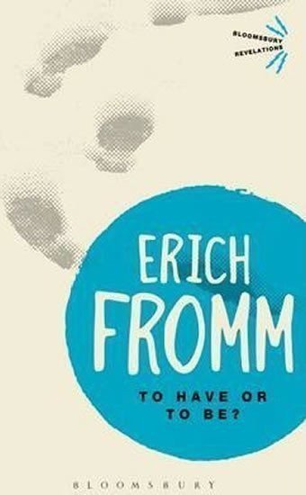 Fromm Erich: To Have or To Be?