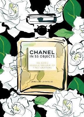 Baxter-Wright Emma: Chanel in 55 Objects: The Iconic Designer Through Her Finest Creations