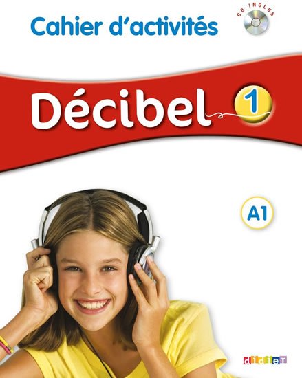 kolektiv autorů: Décibel 1 Niveau A1 Pracovní sešit + CD kolektiv autorů: Décibel 1 Niveau A1 Pracovní sešit + CD