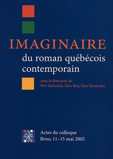 Kwaterko Józef: Imaginaire du roman québécois contemporain: Actes du colloque. Université M