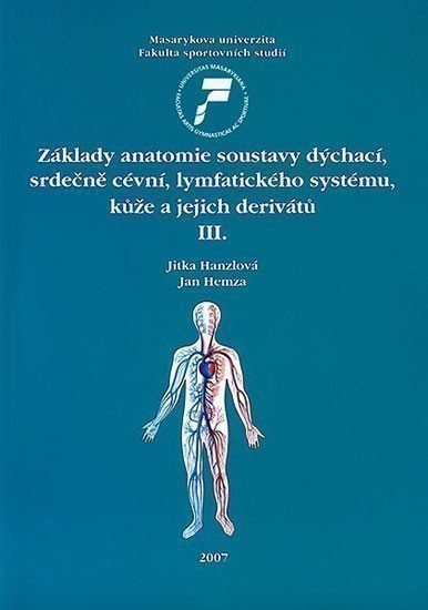 Hanzlová Jitka, Hemza Jan: Základy anatomie soustavy dýchací, srdečně cévní, lymfatického systému, kůž