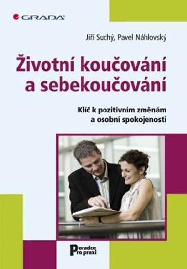 Suchý Jiří: Životní koučování a sebekoučování - Klíč k pozitivním změnám a osobní spoko