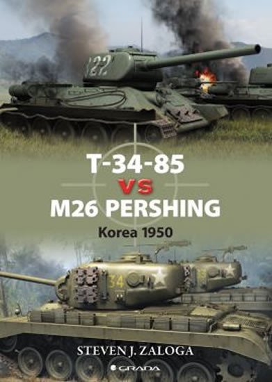 Zaloga Steven J.: T–34–85 vs M26 Pershing - Korea 1950