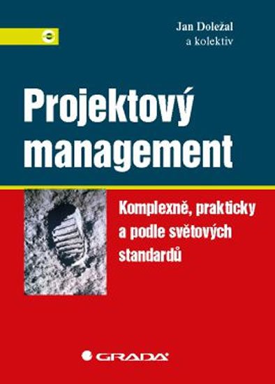 Doležal Jan: Projektový management - Komplexně, prakticky a podle světových standardů