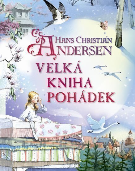 Andersen Hans Christian: Hans Christian Andersen - Velká kniha pohádek