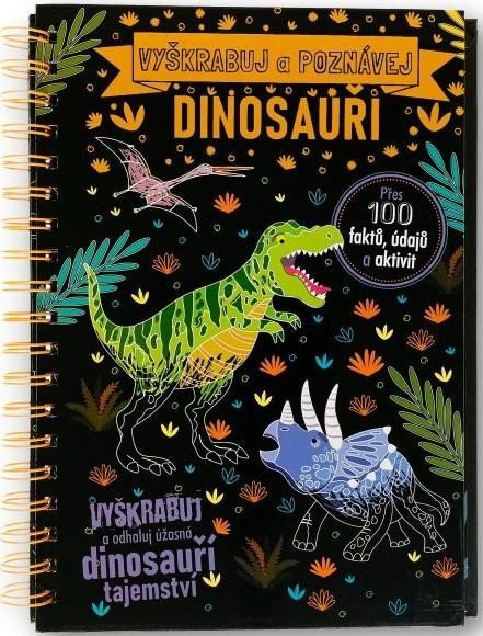 Rooneyová Anne: Vyškrabuj a poznávej Dinosauři Rooneyová Anne: Vyškrabuj a poznávej Dinosauři