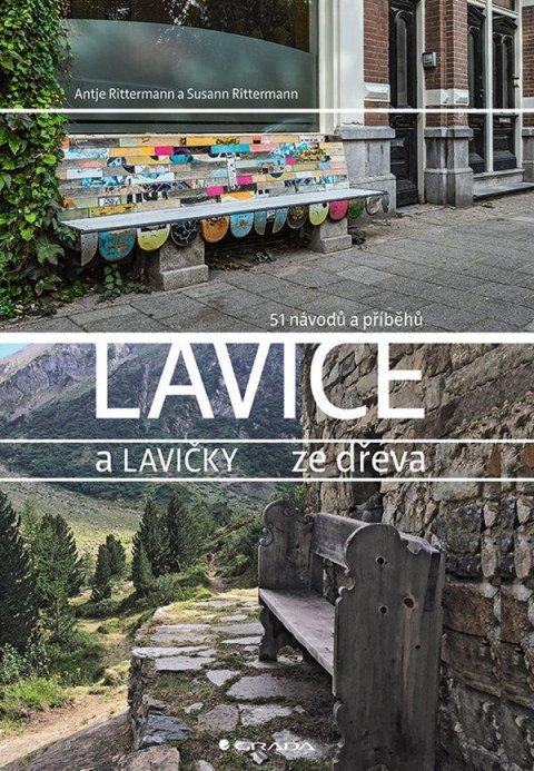 Rittermann Antje: Lavice a lavičky ze dřeva - 51 návodů a příběhů Rittermann Antje: Lavice a lavičky ze dřeva - 51 návodů a příběhů