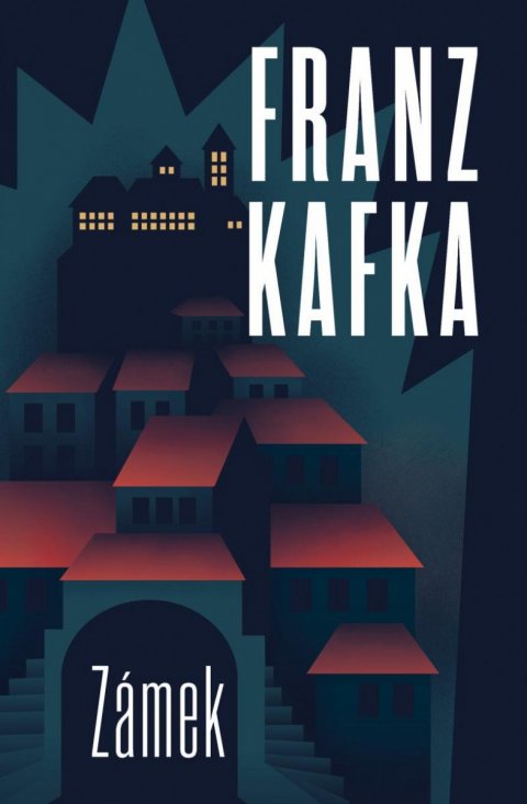 Kafka Franz: Zámek Kafka Franz: Zámek