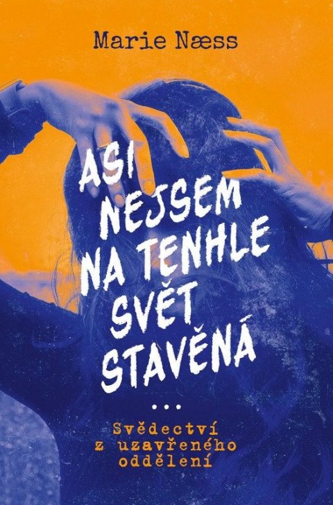 Naess Marie: Asi nejsem na tenhle svět stavěná