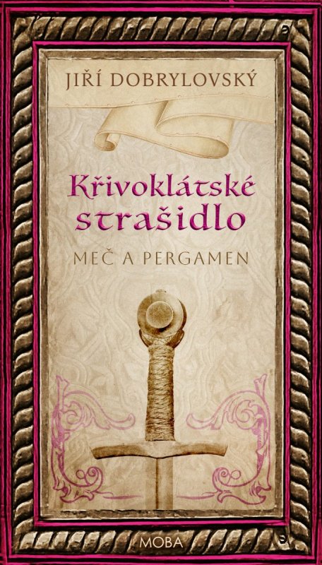 Dobrylovský Jiří: Křivoklátské strašidlo - Meč a pergamen Dobrylovský Jiří: Křivoklátské strašidlo - Meč a pergamen