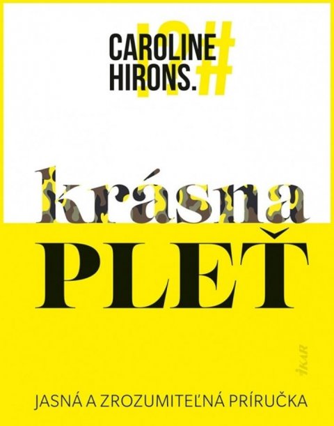 Hirons Caroline: Krásna pleť - Jasná a zrozumiteľná príručka (slovensky)