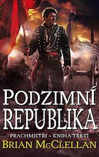 McClellan Brian: Prachmistři 3 - Podzimní republika
