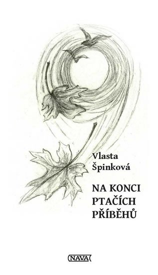Špinková Vlasta: Na konci ptačích příběhů Špinková Vlasta: Na konci ptačích příběhů