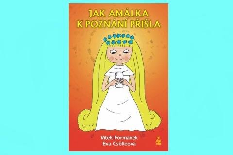 Formánek Vítek: Jak Amálka k poznání přišla Formánek Vítek: Jak Amálka k poznání přišla