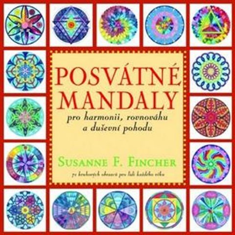 Fincher Susanne F.: Posvátné mandaly pro harmonii, rovnováhu a duševní pohodu