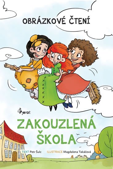Šulc Petr: Zakouzlená škola - Obrázkové čtení Šulc Petr: Zakouzlená škola - Obrázkové čtení