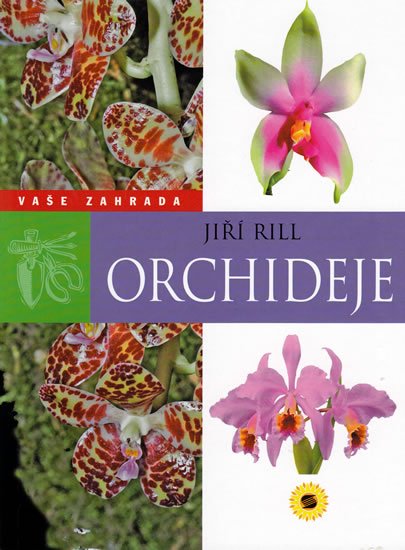 Rill Jiří: Orchideje - Vaše zahrada