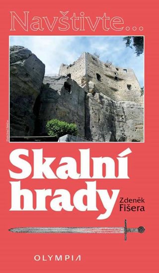 Fišera Zdeněk: Skalní hrady Fišera Zdeněk: Skalní hrady