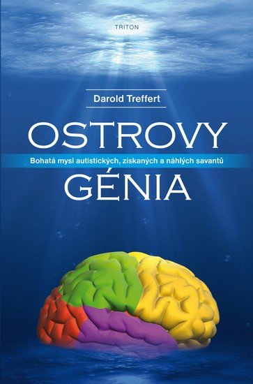 Treffert Donald: Ostrovy génia - Bohatá mysl autistických, získaných a náhlých savantů