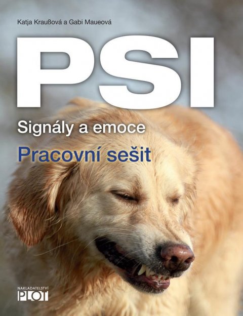 Kraussová Katja: PSI Signály a emoce - Pracovní sešit Kraussová Katja: PSI Signály a emoce - Pracovní sešit