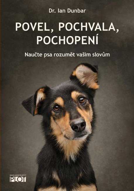 : Povel, pochvala, pochopení - Naučte psa rozumět vašim slovům