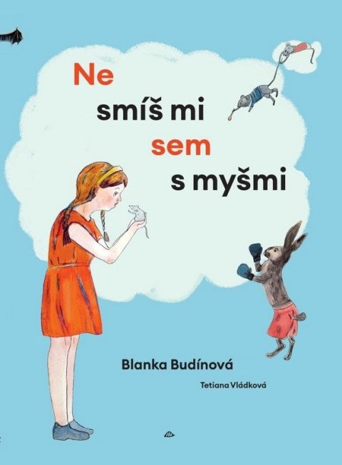 : Nesmíš mi sem s myšmi