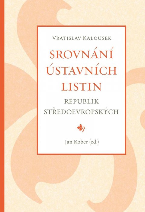 Kober Jan: Srovnání ústavních listin republik středoevropských