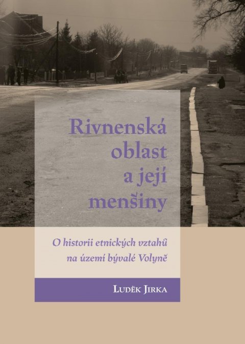 Jirka Luděk: Rivnenská oblast a její menšiny - O historii etnických vztahů na území býva