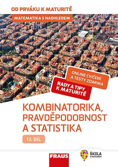 Tlustý Pavel: Matematika s nadhledem od prváku k maturitě 13. - Kombinatorika, Pravděpodo Tlustý Pavel: Matematika s nadhledem od prváku k maturitě 13. - Kombinatorika, Pravděpodo