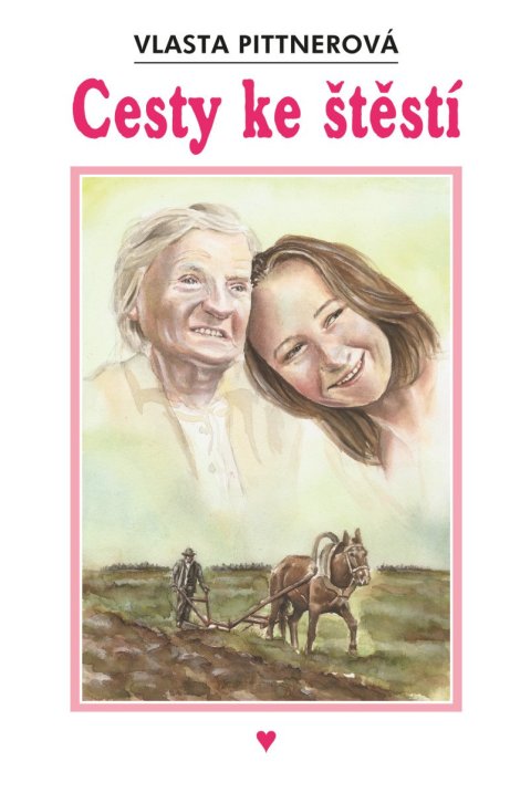 Pittnerová Vlasta: Cesty ke štěstí