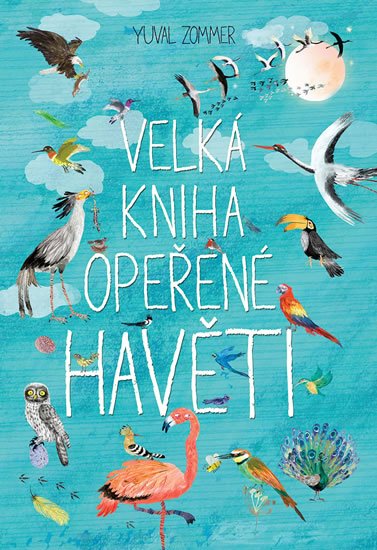 Zommer Yuval: Velká kniha opeřené havěti Zommer Yuval: Velká kniha opeřené havěti