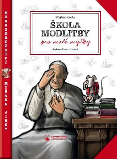 Gorla Stefano: Škola modlitby pro malé myšky