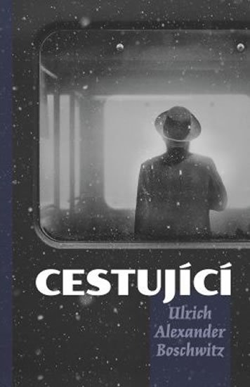 Boschwitz Ulrich Alexandr: Cestující