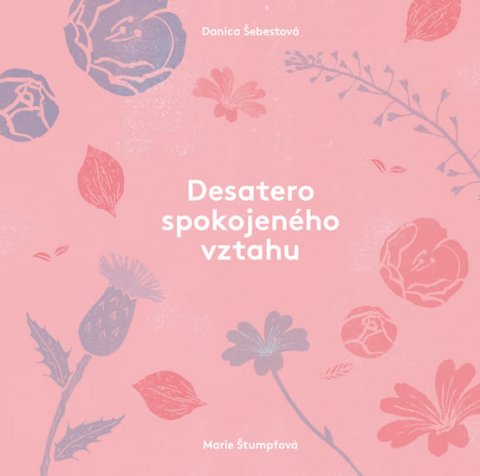 Šebestová Danica: Desatero spokojeného vztahu Šebestová Danica: Desatero spokojeného vztahu