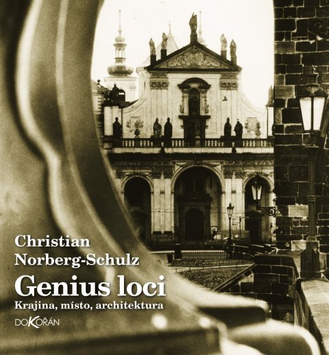 Norberg-Schulz Christian: Genius loci - Krajina, místo, architektura