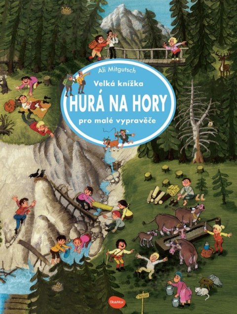 Mitgutsch Ali: Velká knížka Hurá na hory pro malé vypravěče