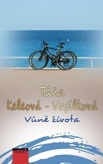 Keleová-Vasilková Táňa: Vůně života