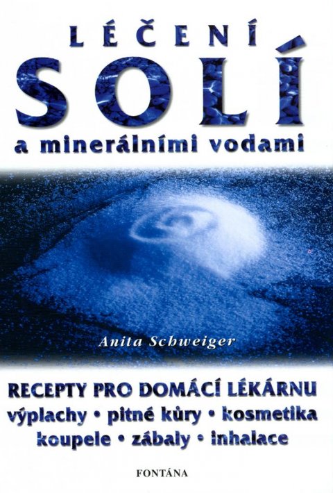 Schweiger Anita: Léčení solí a minerálními vodami Schweiger Anita: Léčení solí a minerálními vodami