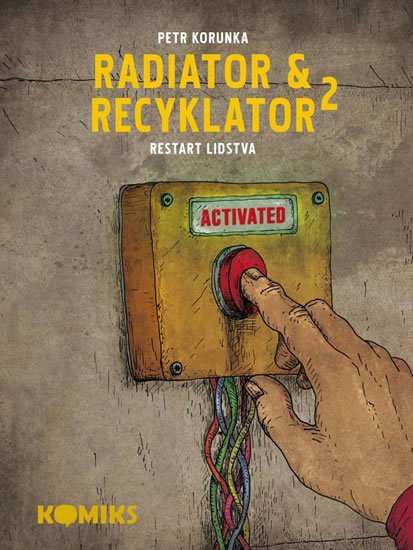 Korunka Petr: Radiator a Recyklator 2 - Restart lidstva Korunka Petr: Radiator a Recyklator 2 - Restart lidstva