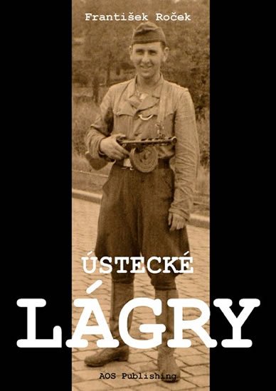 Roček František: Ústecké lágry Roček František: Ústecké lágry