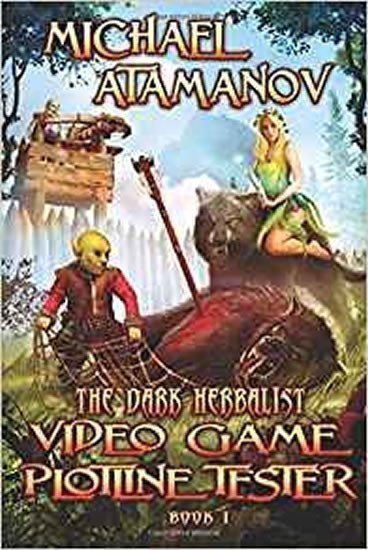 Atamanov Michael: Video Game Plotline Tester (the Dark Herbalist Book #1) : Litrpg Series