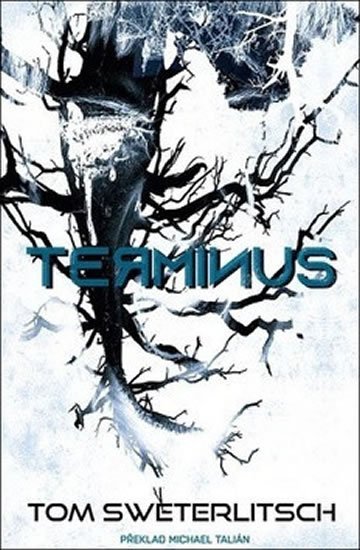 Sweterlitsch Tom: Terminus Sweterlitsch Tom: Terminus
