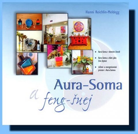 Meldegg-Reichlin Hanni: Aura-Soma a feng-šuej Meldegg-Reichlin Hanni: Aura-Soma a feng-šuej