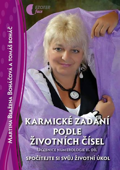 Boháčová Martina Blažena: Karmické zadání podle životních čísel - Učebnice numerologie - II. díl Boháčová Martina Blažena: Karmické zadání podle životních čísel - Učebnice numerologie - II. díl