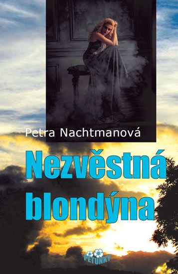 Nachtmanová Petra: Nezvěstná blondýna Nachtmanová Petra: Nezvěstná blondýna