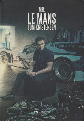 Philipsen Dan: Mr Le Mans: Tom Kristensen