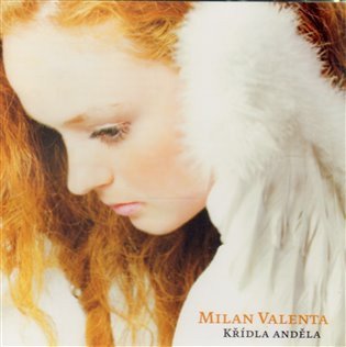 Valenta Milan: Křídla anděla - CD